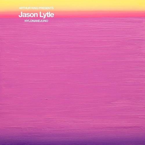 Arthur King Presents Jason Lytle: Nylonadjuno