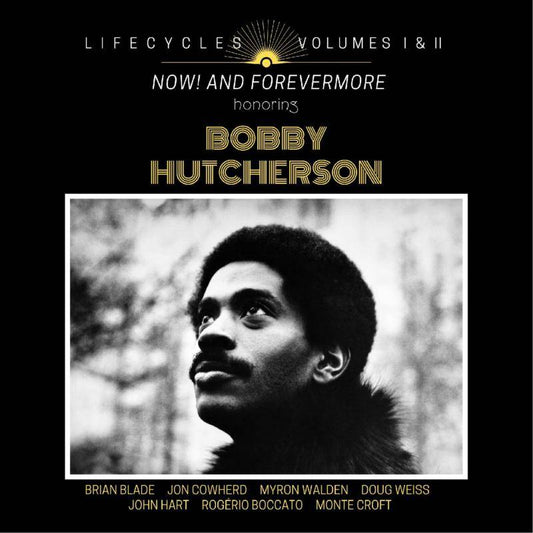Volumes 1 & 2 : Now! and Forever More Honoring Bobby Hutcherson