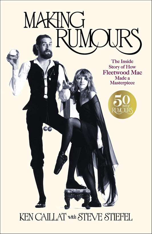 Making Rumours: The Inside Story of how Fleetwood Mac Made a Masterpiece