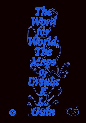 Word for World: The Maps of Ursula K. Le Guin