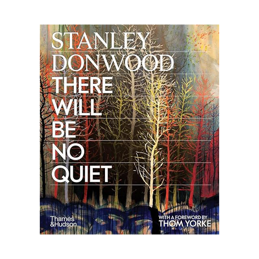 Stanley Donwood: There Will Be No Quiet