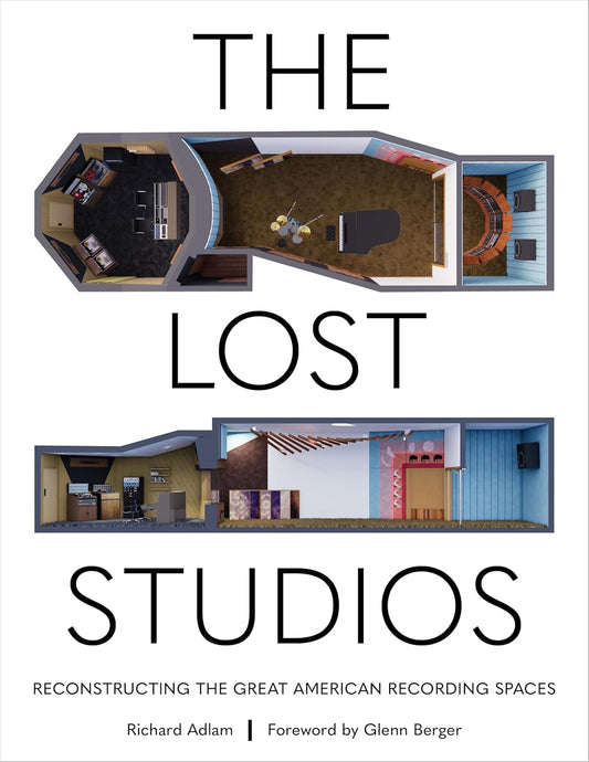 The Lost Studios: Reconstructing the Great American Recording Spaces