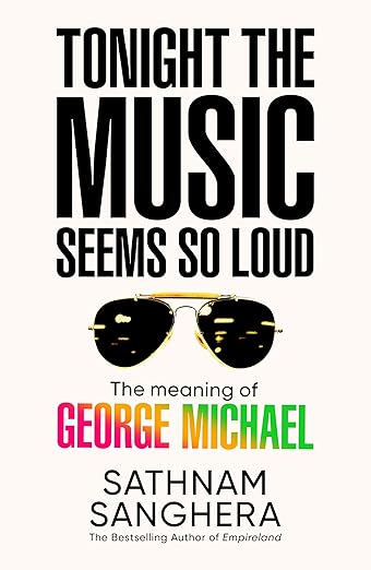Tonight the Music Seems So Loud: The Meaning of George Michael
