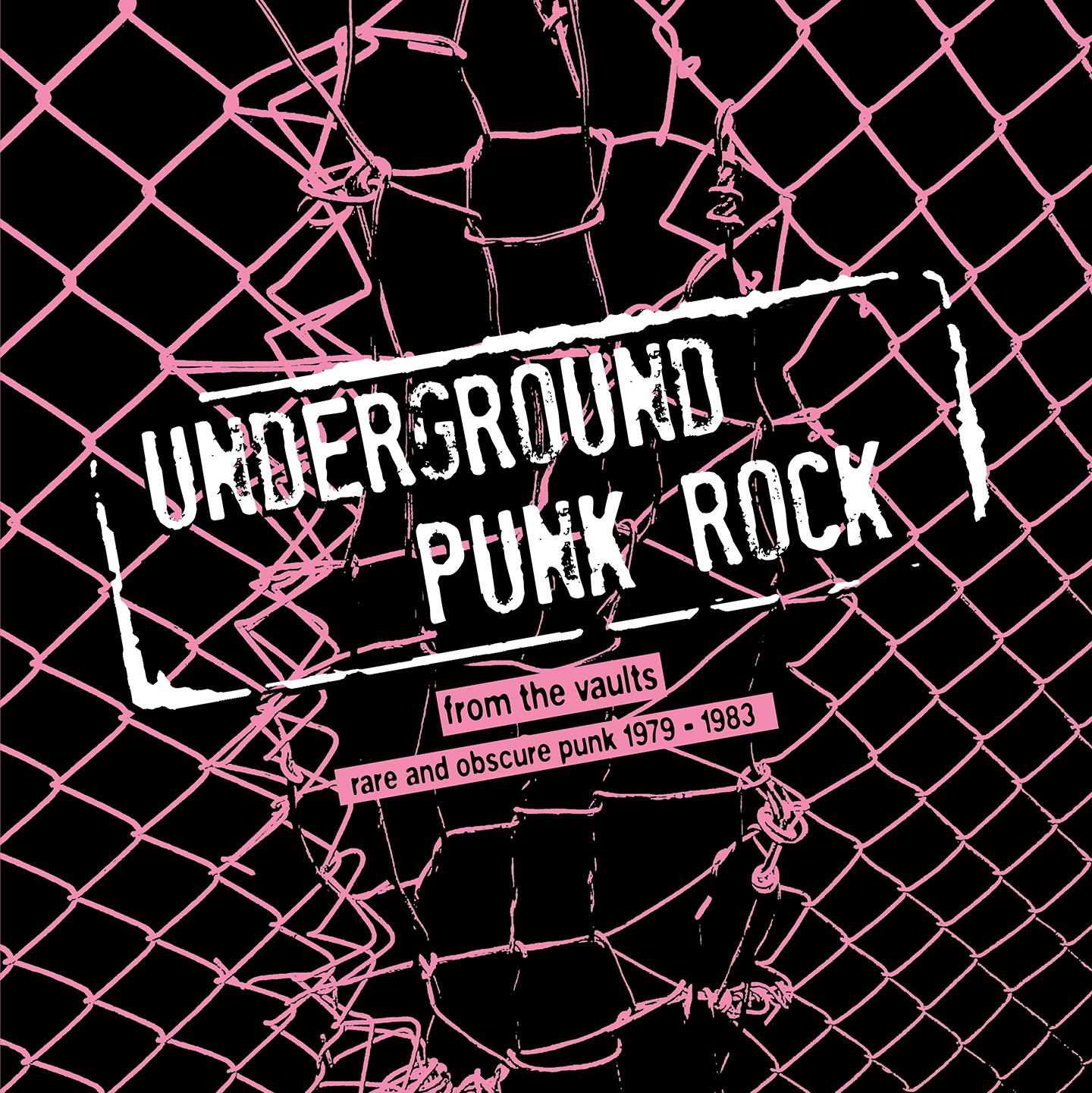 Underground Punk Rock - From the Vaults - Rare and Obscure Punk 1979-1983