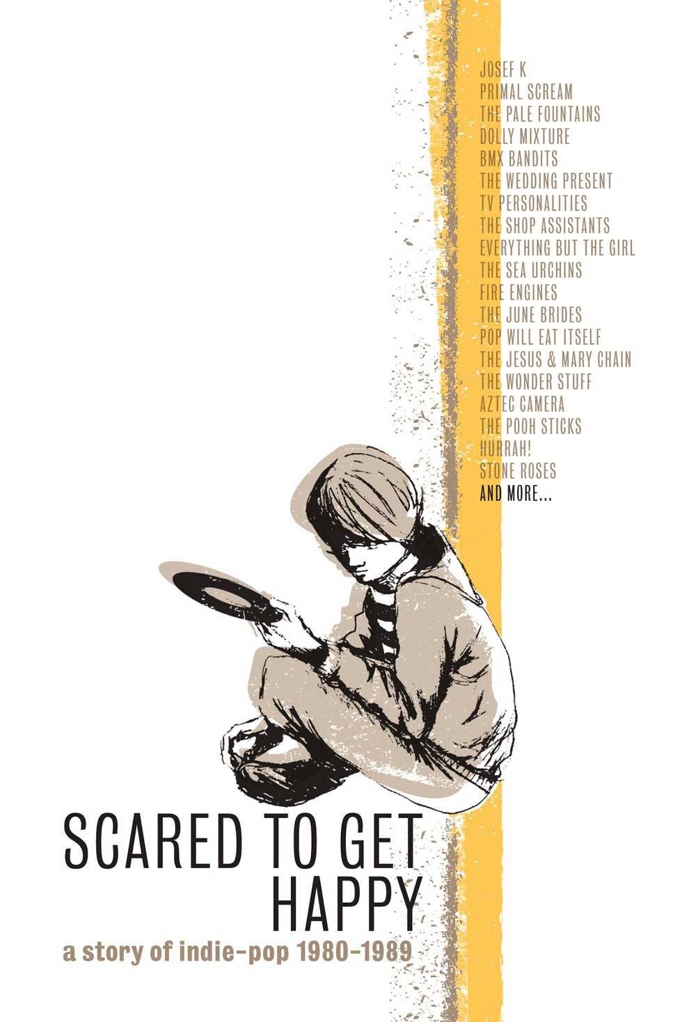 Scared To Get Happy - A Story of Indie Pop 1980 -1989