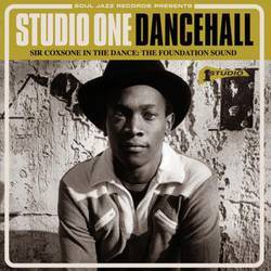 Studio One Dancehall - Sir Coxsone in the Dance: The Foundation Sound
