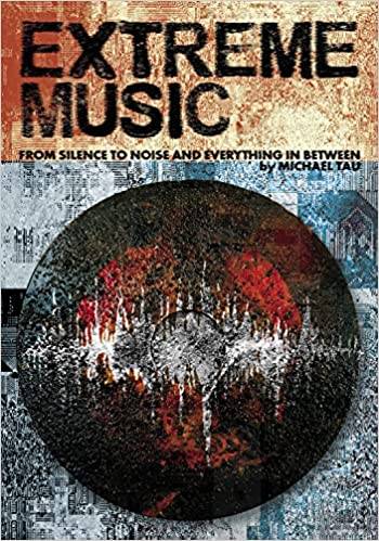Extreme Music: Silence to Noise and Everything In between