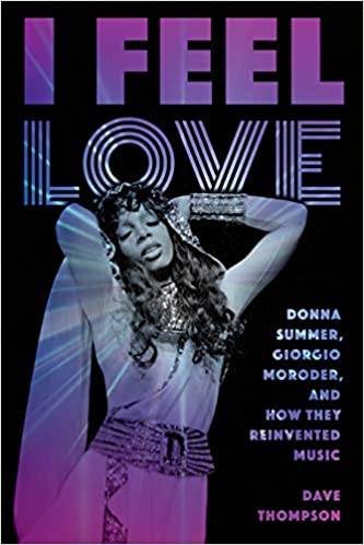 I Feel Love, Donna Summer, Giorgio Morodor and How They Reinvented Pop Music