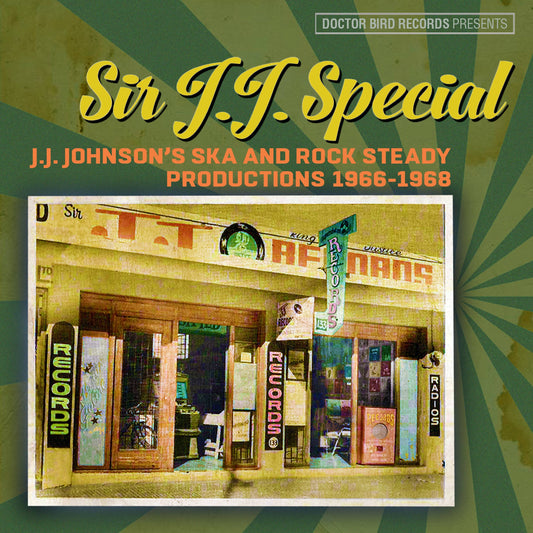 Sir J.J. Special J.J. Johnson’s Ska and Rock Productions 1966-1968