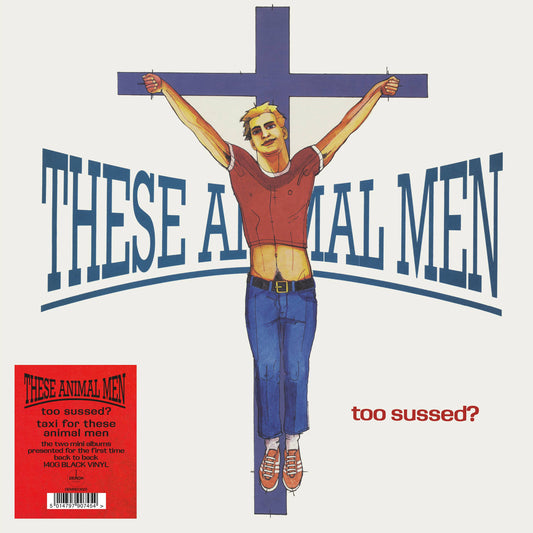 Too Sussed? / Taxi For These Animal Men
