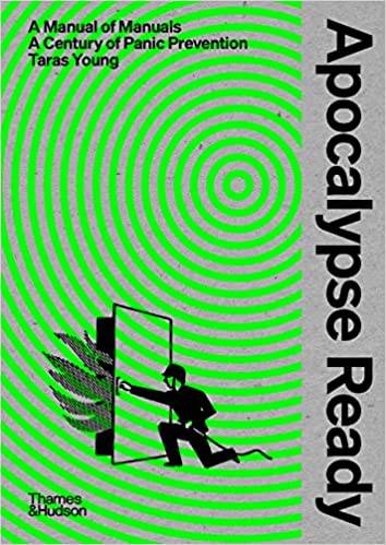 Apocalypse Ready: The Manual of Manuals; A Century of Panic Prevention