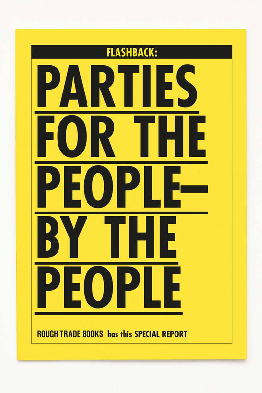 Flashback: Parties For The People By The People