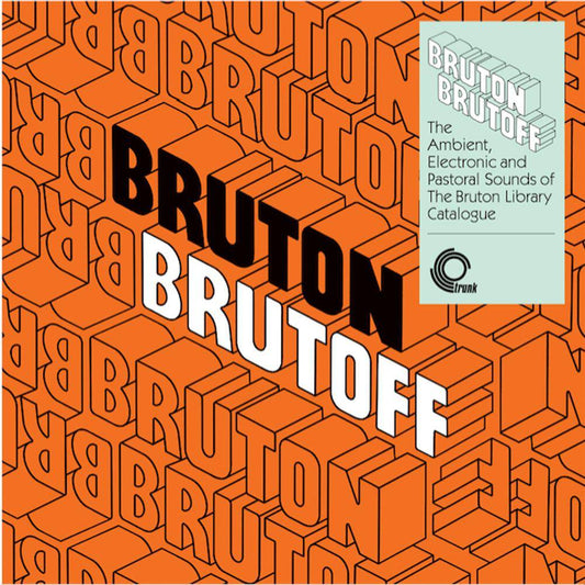 Bruton Brutoff – The Ambient, Electronic and Pastoral Side of the Bruton Library Catalogue'