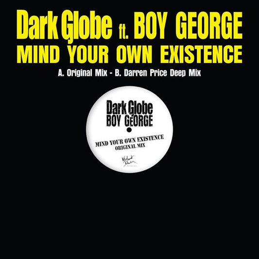 Dark Globe Ft Boy George - Mind Your Own Existence Product Image