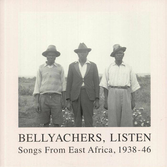 Various - Bellyachers, Listen: Songs From East Africa 1938-46