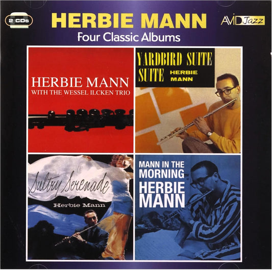 Four Classic Albums (Herbie Mann With The Wessel Ilcken Trio / Sultry Serenade / Yardbird Suite / Mann In The Morning)