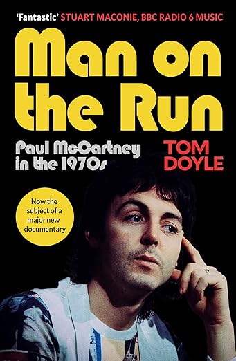 Man on the Run: Paul McCartney in the 1970s