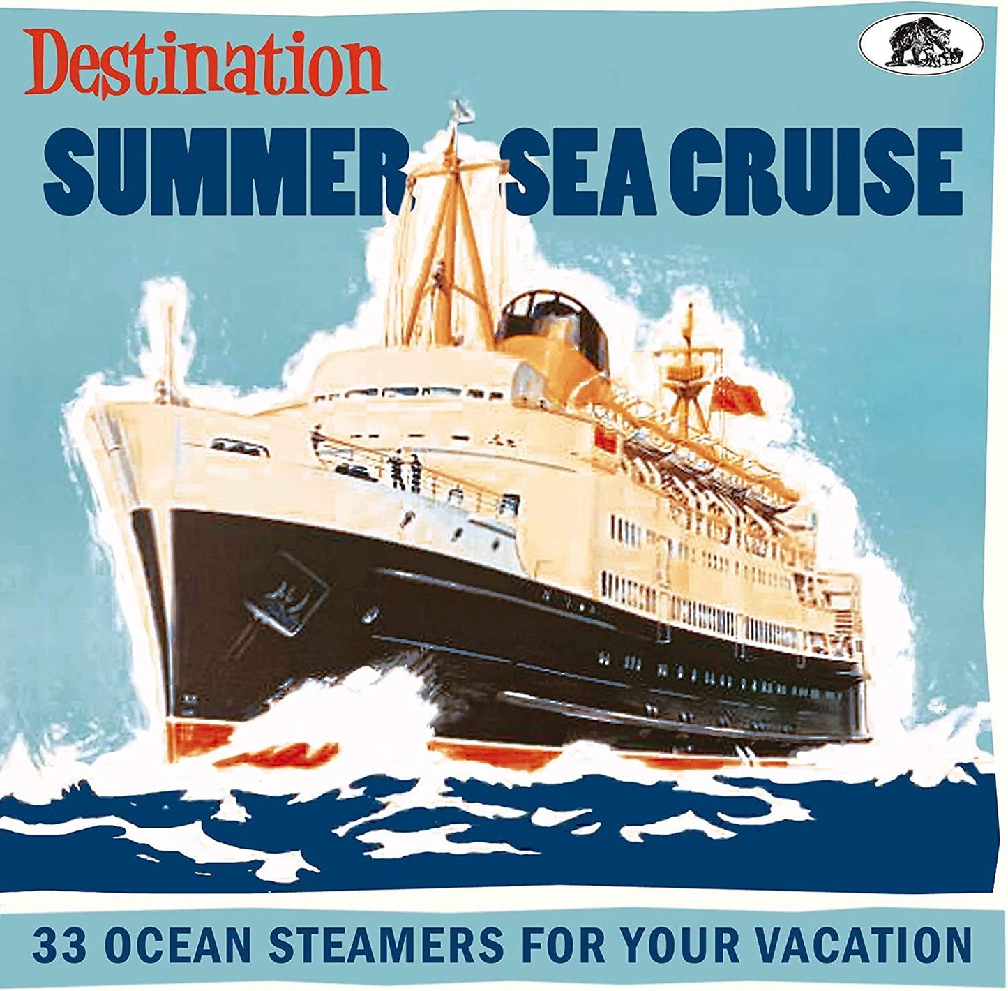Destination Summer Sea Cruise - 33 Ocean Steamers For Your Vacation