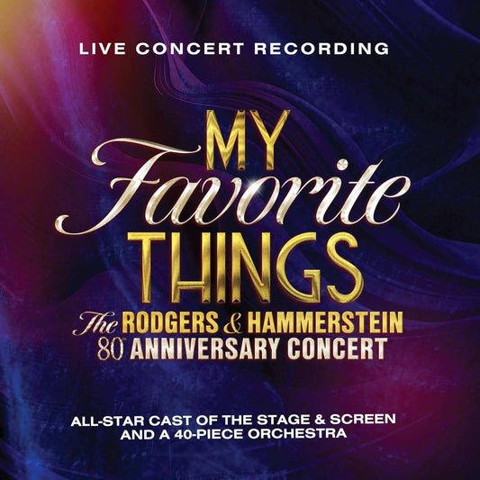 My Favorite Things: The Rodgers and Hammerstein 80th Anniversary Concert