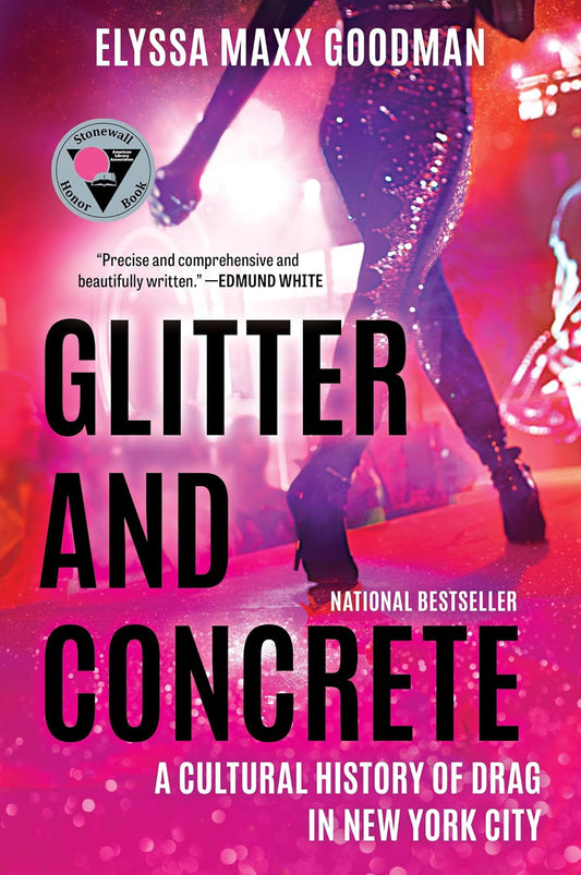 Glitter and Concrete: A Cultural History of Drag in New York City