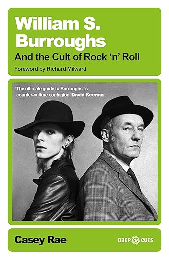 William S. Burroughs and the Cult of Rock 'n' Roll (Deep Cuts)