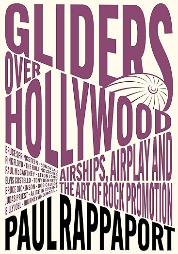 Gliders Over Hollywood: Airships, Airplay, And The Art Of Rock Promotion
