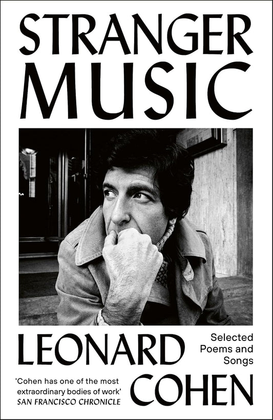 Stranger Music: Selected Poems and Songs