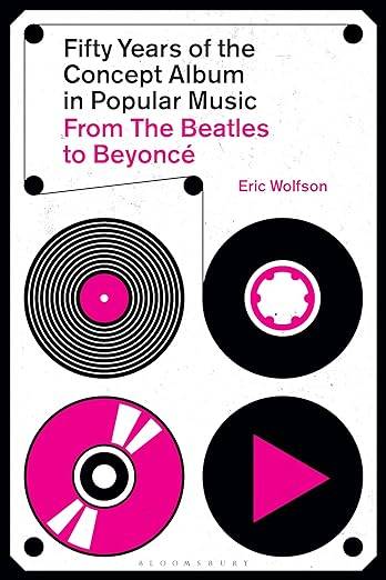Fifty Years of the Concept Album in Popular Music: From The Beatles to Beyonc