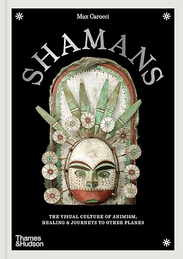 Shamans: The visual culture of animism, healing and journeys to other planes
