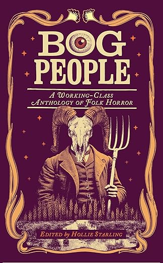Bog People: A Working-Class Anthology of Folk Horror
