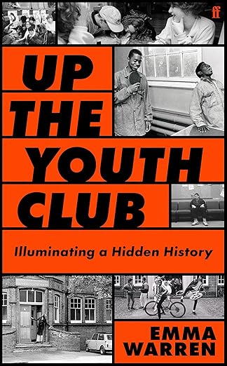 Up the Youth Club: Illuminating a Hidden History