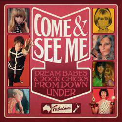 Come and See Me - Dream Babes and Rock Chicks From Down Under