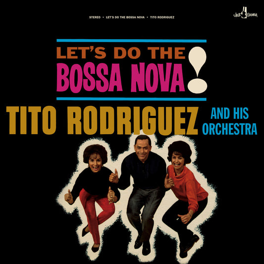 Tito Rodriguez and His Orchestra - Let's Do The Bossa Nova! Product Image