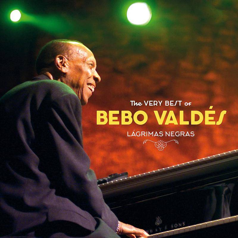 The Very Best Of Bebo Valdes - Lagrimas Negras