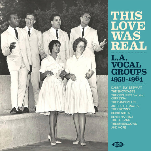 This Love Was Real - LA Vocal Groups 1959-1964