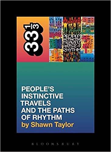 33 1/3 : A Tribe Called Quest's People's Instinctive Travels and the Paths of Rhythm
