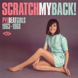 Scratch My Back - Pye Beat Girls 1963 - 68