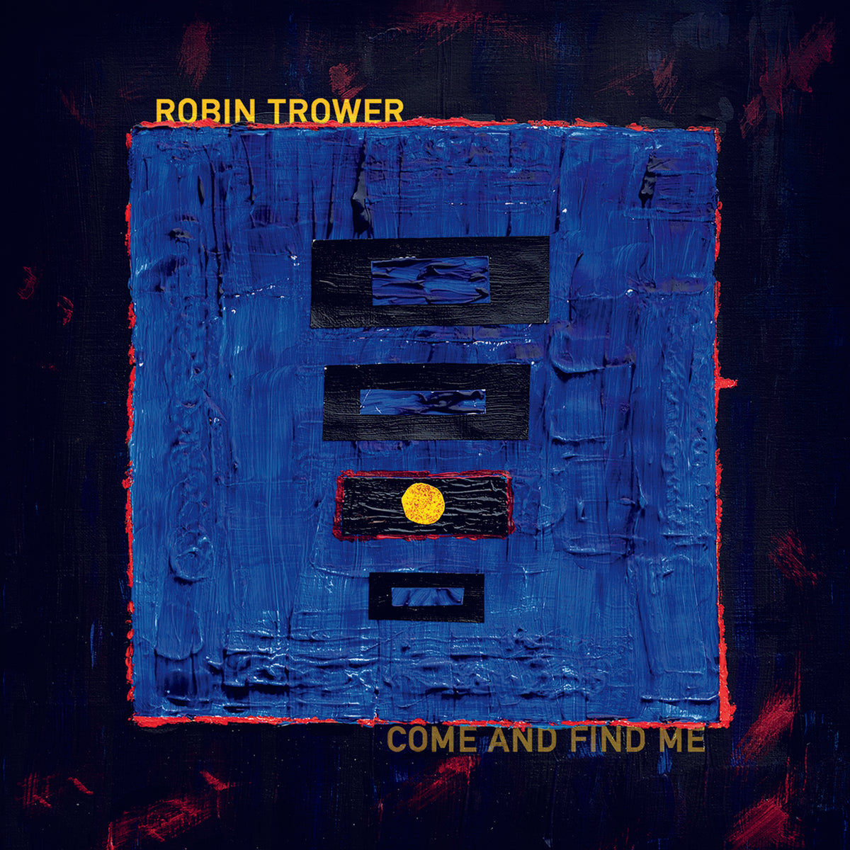 Robin Trower - Come And Find Me Product Image
