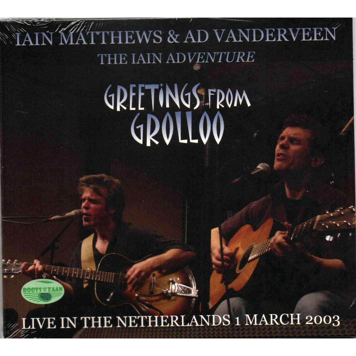 Iain Matthews and Ad Vanderveen - The Iain Adventure Greetings From Grolloo Live In The Netherlands (1st March 2003) Product Image