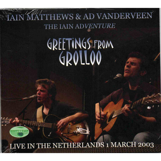 Iain Matthews and Ad Vanderveen - The Iain Adventure Greetings From Grolloo Live In The Netherlands (1st March 2003) Product Image