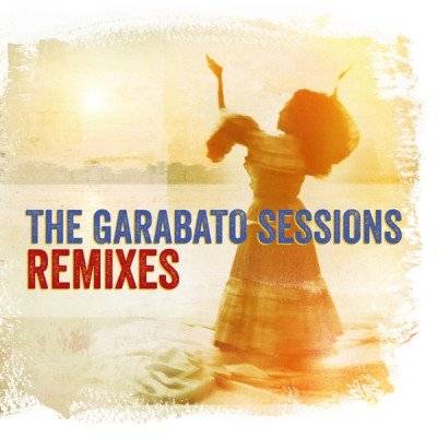 The Garabato Sessions: Remixes