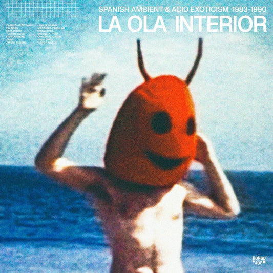 La Ola Interior Spanish Ambient and Acid Exoticism 1983 - 1990