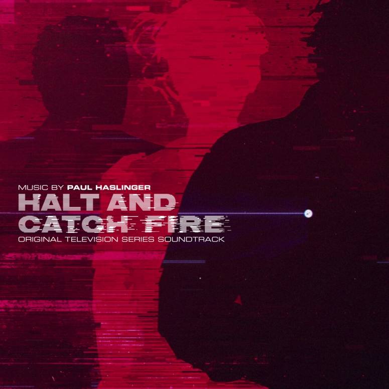 Halt and Catch Fire - Original Soundtrack
