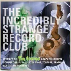 The Incredibly Strange Record Club - Volume One - Inspired by the Cramps Crazy Collection