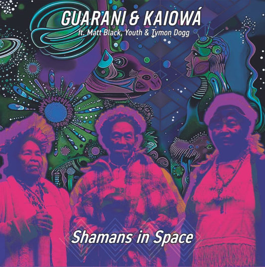 Guarani Kaiowa ftg. Matt Black, Youth and Tymon Dogg - Shamans in Space - RSD 2026 Product Image