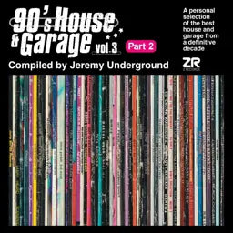 90s House and Garage Vol. 3 Pt. 2 - Compiled by Jeremy Underground