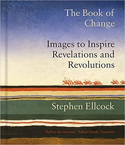 The Book Of Change: Images To Inspire Revelations And Revolutions