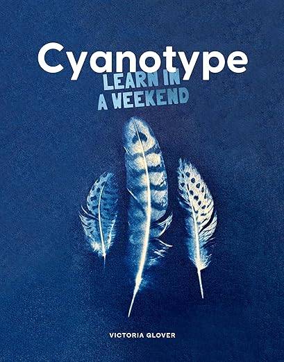 Cyanotype - Learn in a Weekend