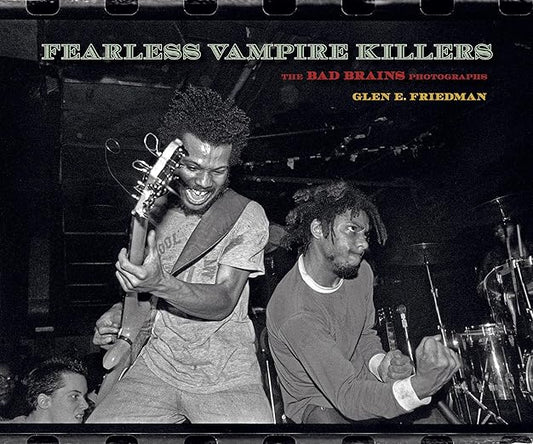 Fearless Vampire Killers: The Bad Brains Photographs