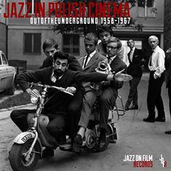 Jazz in Polish Cinema - Out of the Underground 1958 - 1967